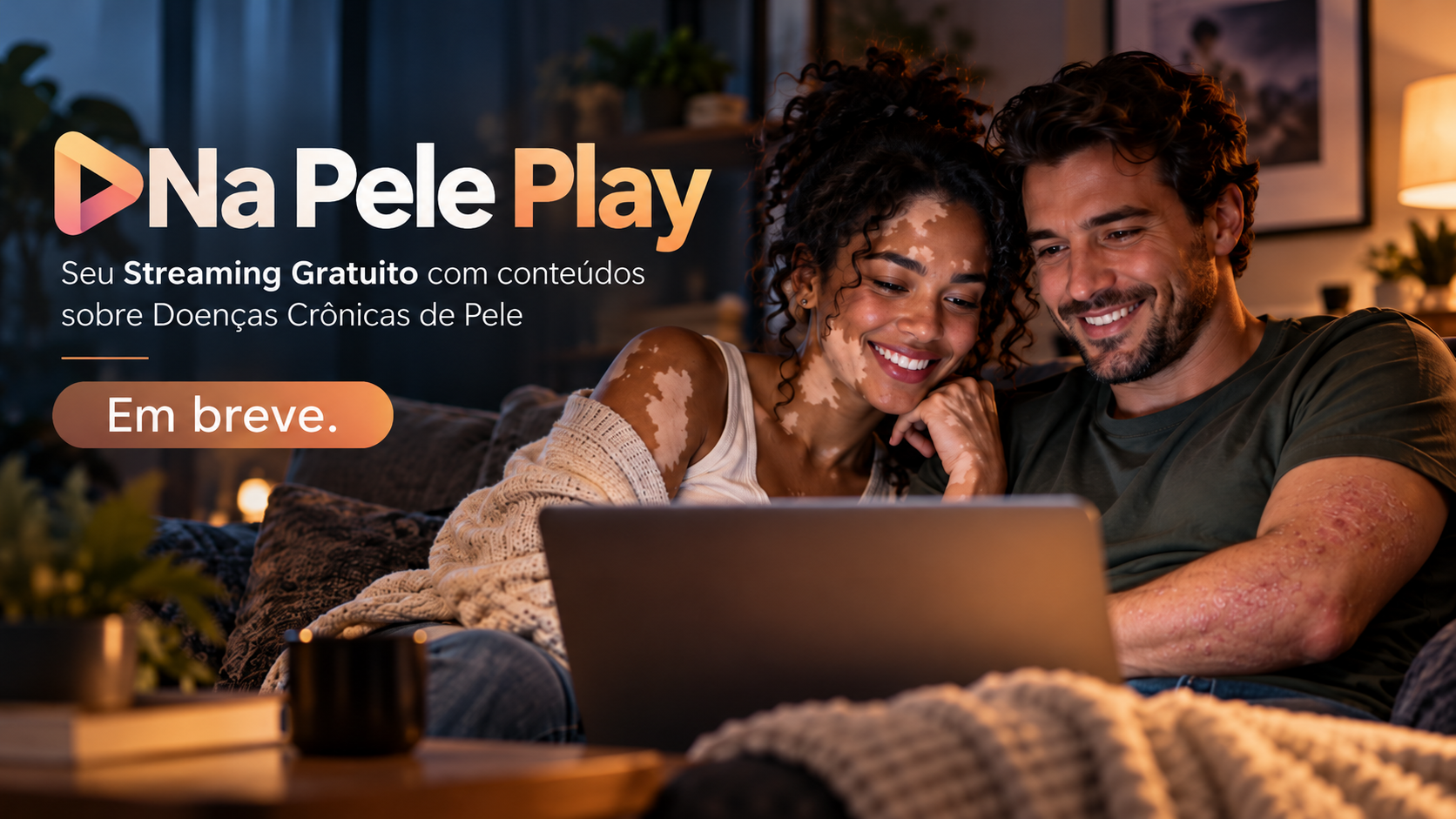Na Pele Play — seu streaming gratuito com conteúdos sobre doenças crônicas de pele. Em breve.