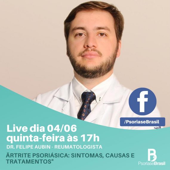 Psor\u00edase | Live com o Reumatologista Felipe Aubin 04\/06 as 17 horas